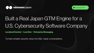 How Edamame Japan Helped a U.S. Cybersecurity Software Company Build a Real Japan GTM Engine