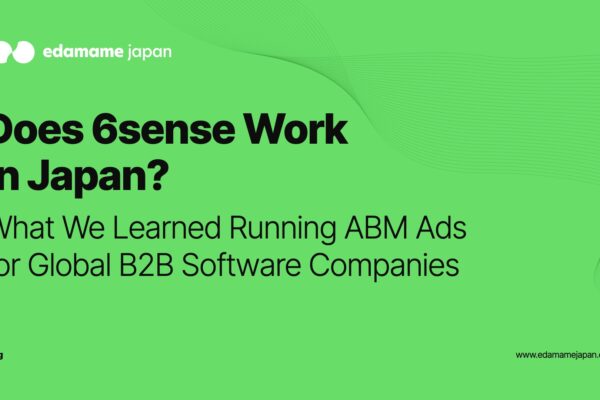 Does 6sense Work in Japan? Edamame Japan blog