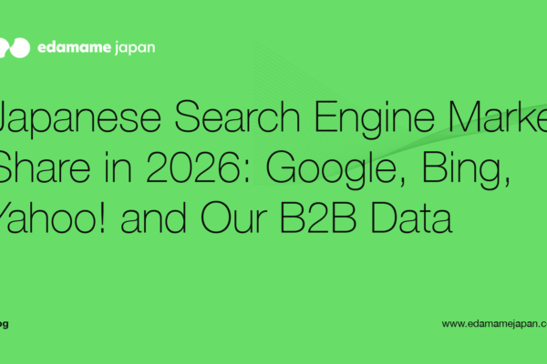 Japanese Search Engine Market Share in 2026, Edamame Japan blog
