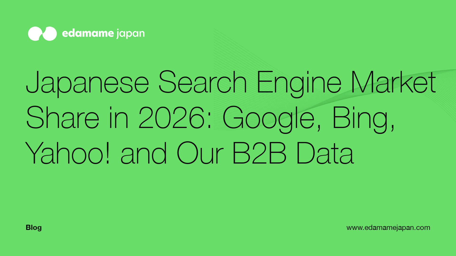 Japanese Search Engine Market Share in 2026, Edamame Japan blog