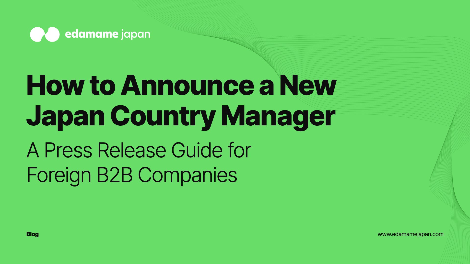 How to Announce a New Japan Country Manager, Edamame Japan blog